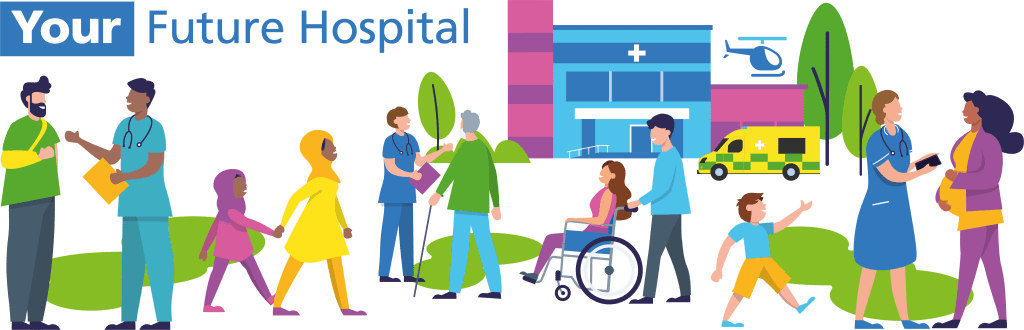 Your Future Hospital graphic showing patients, healthcare staff and buildings